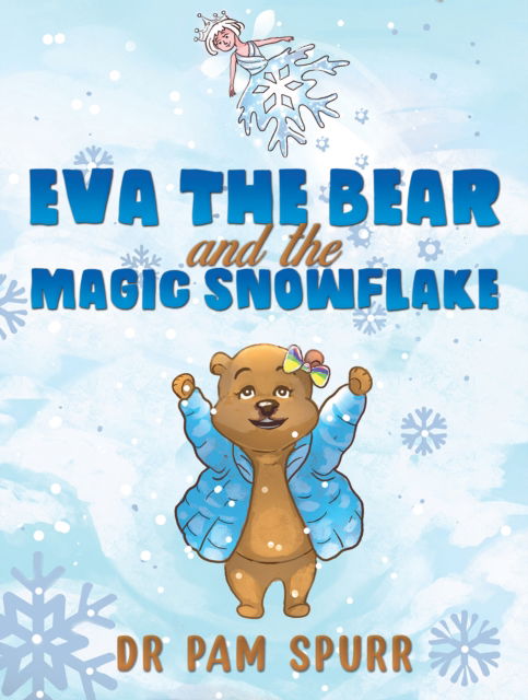 Cover for Dr Pam Spurr · Eva the Bear and the Magic Snowflake (Paperback Book) (2024)