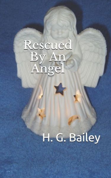 Cover for H G Bailey · Rescued By An Angel (Taschenbuch) (2019)