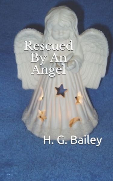 Cover for H G Bailey · Rescued By An Angel (Paperback Bog) (2019)