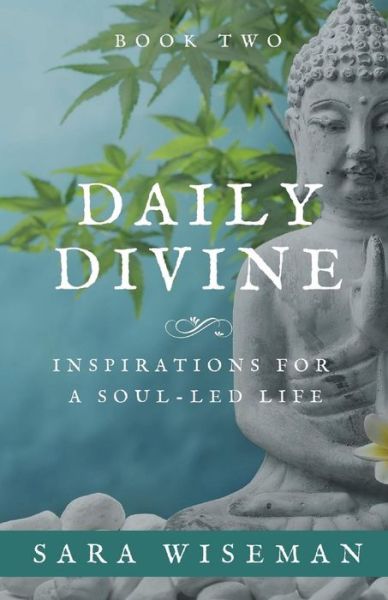 Cover for Sara Wiseman · Daily Divine : Inspirations for a Soul-Led Life : Book Two (Pocketbok) (2019)