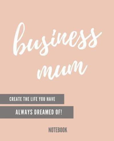 Cover for Business Essentials · Business mum create the life you´ve always dreamed of (Paperback Book) (2019)