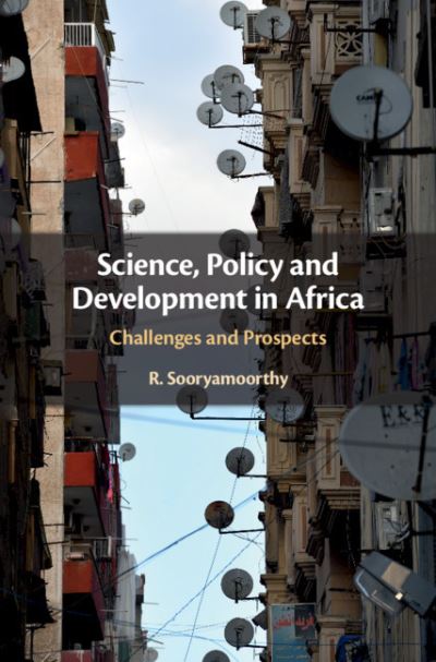 Cover for Sooryamoorthy, R. (University of KwaZulu-Natal, South Africa) · Science, Policy and Development in Africa: Challenges and Prospects (Hardcover Book) (2020)