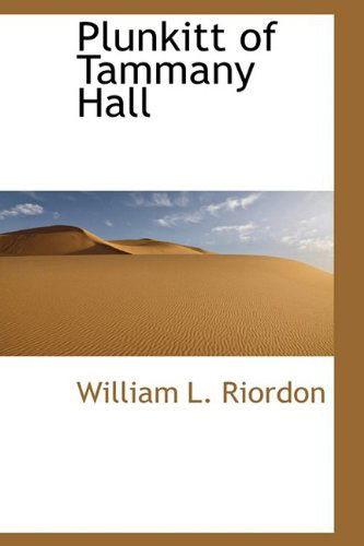 Cover for William L. Riordon · Plunkitt of Tammany Hall (Bibliolife Reproduction) (Hardcover Book) (2009)