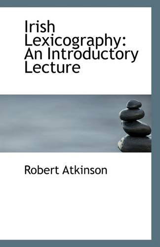 Cover for Robert Atkinson · Irish Lexicography: an Introductory Lecture (Paperback Book) (2009)