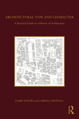 Cover for Samir Younes · Architectural Type and Character: A Practical Guide to a History of Architecture (Hardcover Book) (2022)