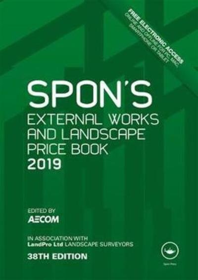 Cover for Aecom · Spon's External Works and Landscape Price Book 2019 - Spon's Price Books (Innbunden bok) [38 New edition] (2018)
