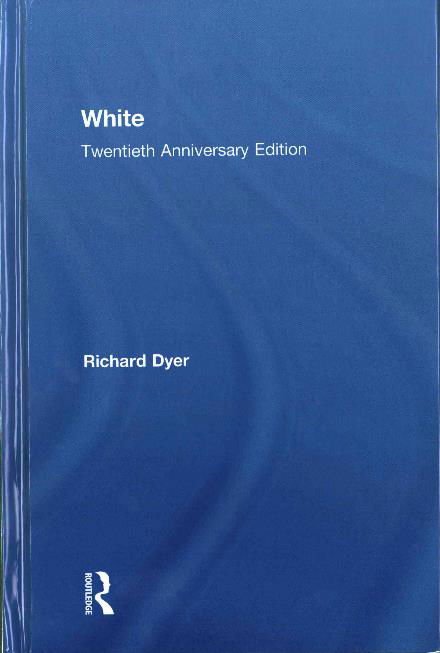 Cover for Richard Dyer · White: Twentieth Anniversary Edition (Hardcover Book) (2017)