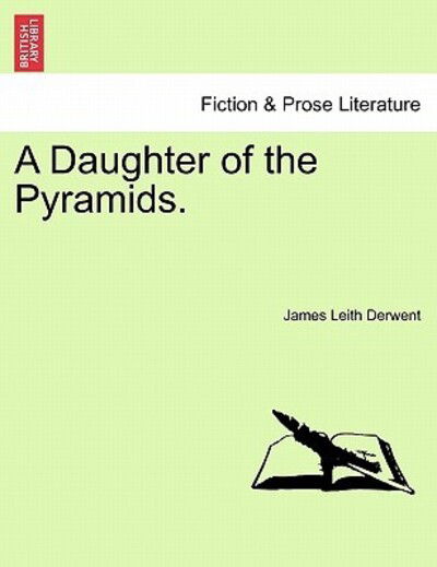 Cover for James Leith Derwent · A Daughter of the Pyramids. (Paperback Book) (2011)