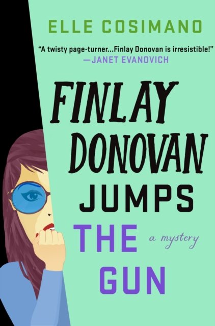 Cover for Elle Cosimano · Finlay Donovan Jumps the Gun: A Novel - The Finlay Donovan Series (Gebundenes Buch) (2023)
