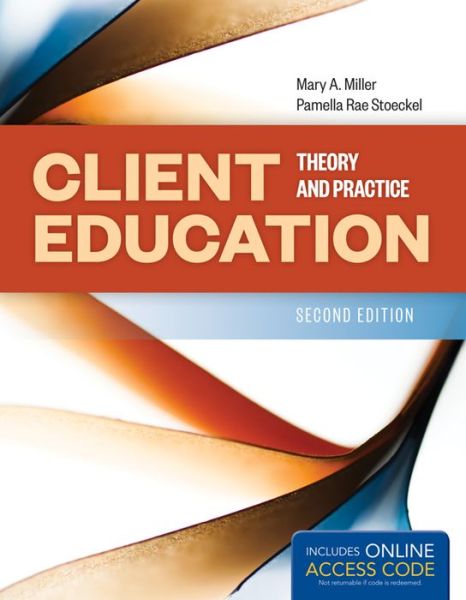 Cover for Mary A. Miller · Client Education: Theory And Practice (Hardcover Book) [2 Revised edition] (2014)