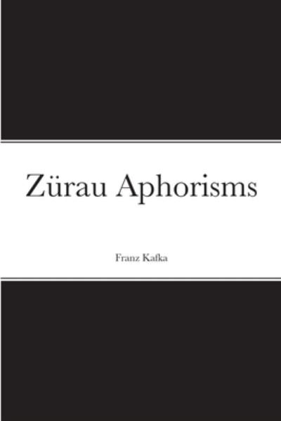 Cover for Franz Kafka · Zurau Aphorisms (Taschenbuch) (2021)