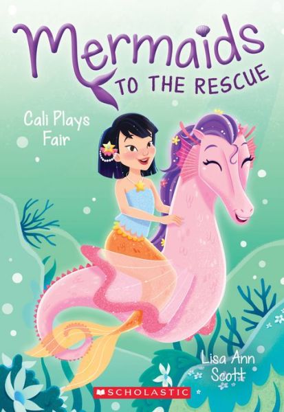 Cover for Lisa Ann Scott · Cali Plays Fair (Mermaids to the Rescue #3) - Mermaids to the Rescue (Paperback Book) (2019)