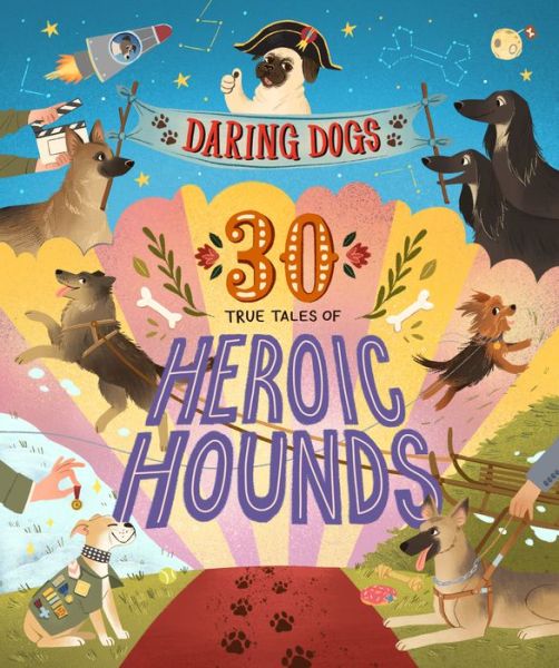 Cover for Kimberlie Hamilton · Daring Dogs: 30 True Tales of Heroic Hounds (Hardcover Book) (2020)