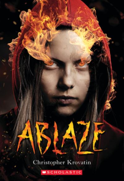 Cover for Christopher Krovatin · Ablaze (Scholastic Best Seller) (Paperback Book) (2023)