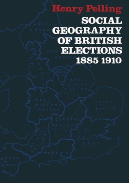 Social Geography of British Elections 1885-1910 - Henry Pelling - Bøger - Palgrave Macmillan - 9781349003037 - 1967