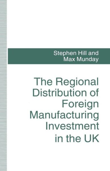 Cover for Stephen Hill · The Regional Distribution of Foreign Manufacturing Investment in the UK (Paperback Book) [1st ed. 1994 edition] (1994)