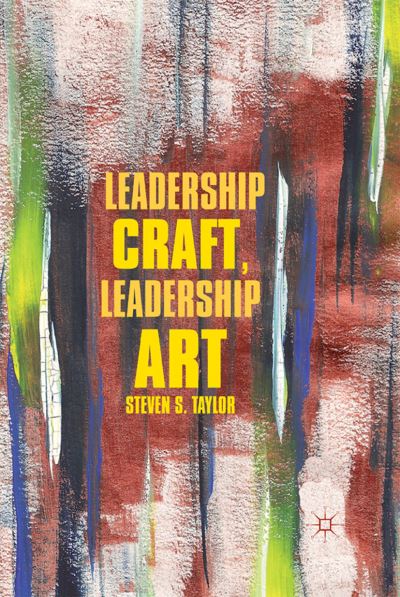 Cover for S. Taylor · Leadership Craft, Leadership Art (Pocketbok) [1st ed. 2012 edition] (2011)