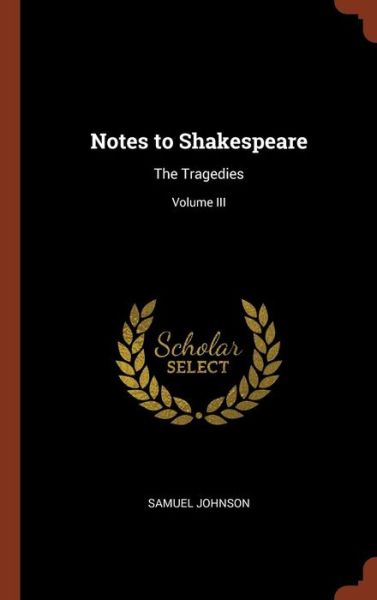 Cover for Samuel Johnson · Notes to Shakespeare (Hardcover Book) (2017)