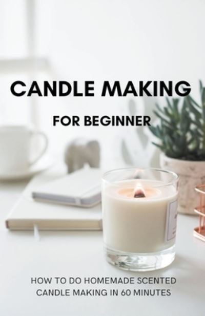 Cover for Kevin Durant · Candle Making for Beginner (Paperback Book) (2021)