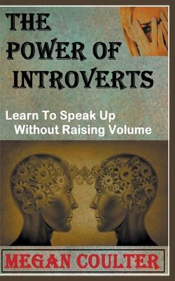 The Power Of Introverts - Megan Coulter - Books - Draft2digital - 9781393914037 - August 26, 2020