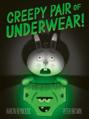 Cover for Aaron Reynolds · Creepy Pair of Underwear - Creepy Tales! (Paperback Book) (2025)