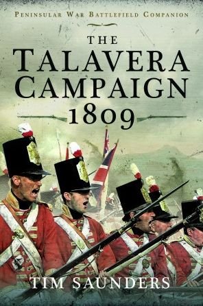 Cover for Tim Saunders · The Talavera Campaign 1809 - Peninsular War Battlefield Companion (Inbunden Bok) (2023)