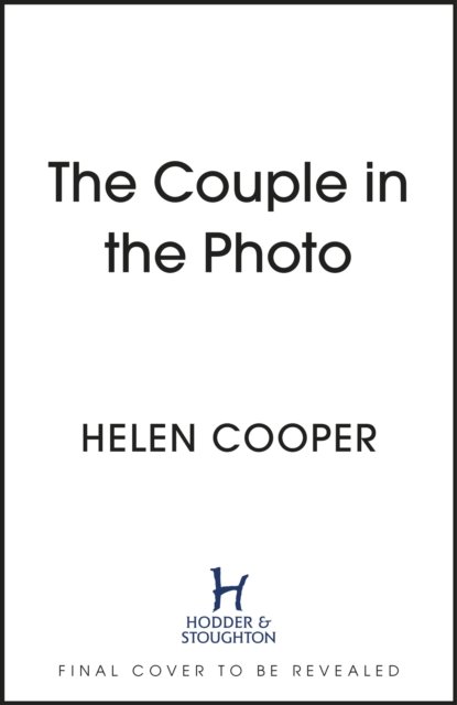 Cover for Helen Cooper · The Couple in the Photo: The gripping summer thriller about secrets, murder and friends you can't trust (Inbunden Bok) (2023)