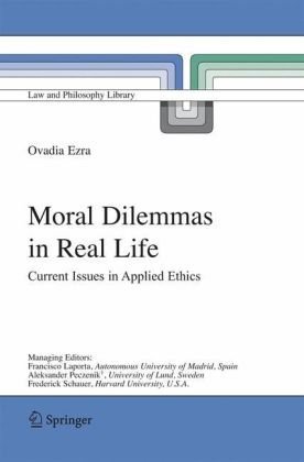 Cover for Ovadia Ezra · Moral Dilemmas in Real Life: Current Issues in Applied Ethics - Law and Philosophy Library (Hardcover Book) [2006 edition] (2006)