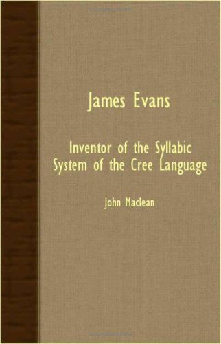 Cover for John Maclean · James Evans - Inventor of the Syllabic System of the Cree Language (Pocketbok) (2007)