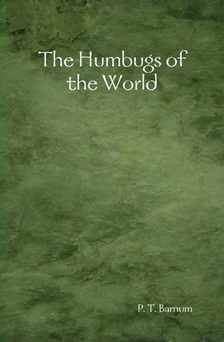 Cover for P. T. Barnum · The Humbugs of the World (Innbunden bok) (2008)