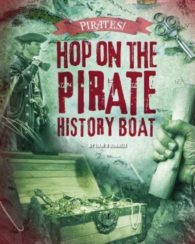 Hop on the Pirate History Boat - Liam O'Donnell - Books - Raintree - 9781410987037 - August 1, 2017