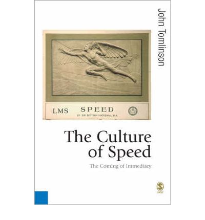 Cover for John Tomlinson · The Culture of Speed: The Coming of Immediacy - Published in association with Theory, Culture &amp; Society (Pocketbok) (2007)