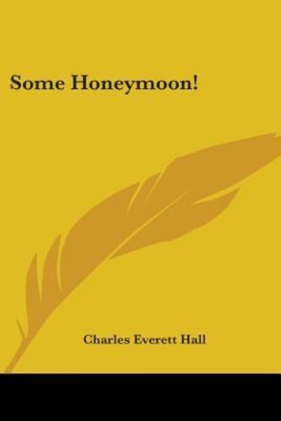 Cover for Charles Everett Hall · Some Honeymoon! (Paperback Book) (2005)
