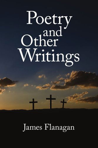 Cover for James Flanagan · Poetry and Other Writings (Paperback Book) (2008)