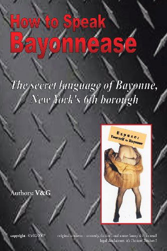 Cover for Gary William Miksza · How to Speak Bayonnease: the Secret Language of Bayonne, New York's Sixth Borough (Paperback Book) (2008)