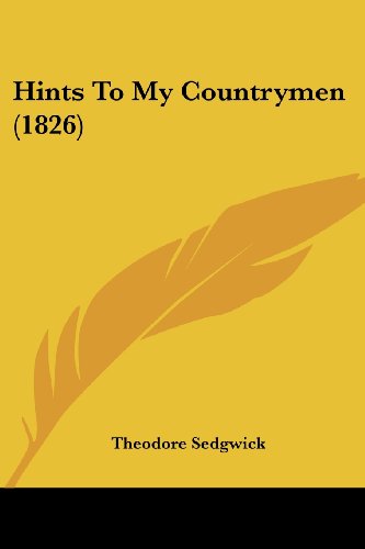 Cover for Theodore Sedgwick · Hints to My Countrymen (1826) (Paperback Book) (2008)