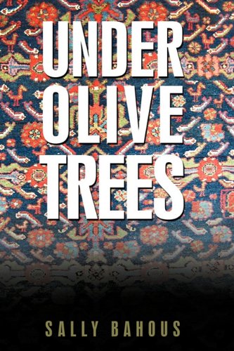 Cover for Bahous Sally Bahous · Under Olive Trees: the Odyssey of a Palestinian-american Family (Hardcover Book) (2010)