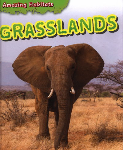 Cover for Tim Harris · Amazing Habitats: Grasslands - Amazing Habitats (Hardcover Book) [Illustrated edition] (2014)