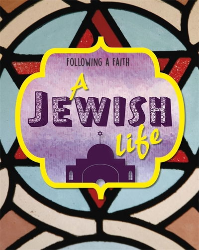 Cover for Cath Senker · Following a Faith: A Jewish Life - Following a Faith (Paperback Book) [Illustrated edition] (2019)