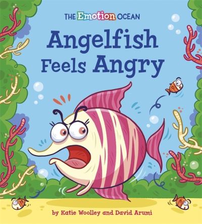 Cover for Katie Woolley · The Emotion Ocean: Angelfish Feels Angry - The Emotion Ocean (Hardcover Book) (2021)