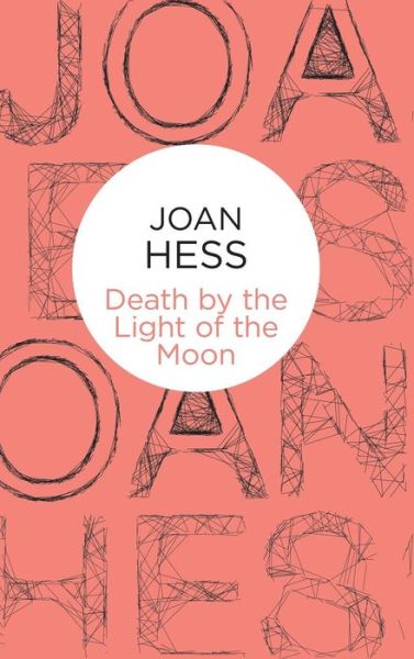 Death by the Light of the Moon - Joan Hess - Livros -  - 9781447279037 - 31 de julho de 2014