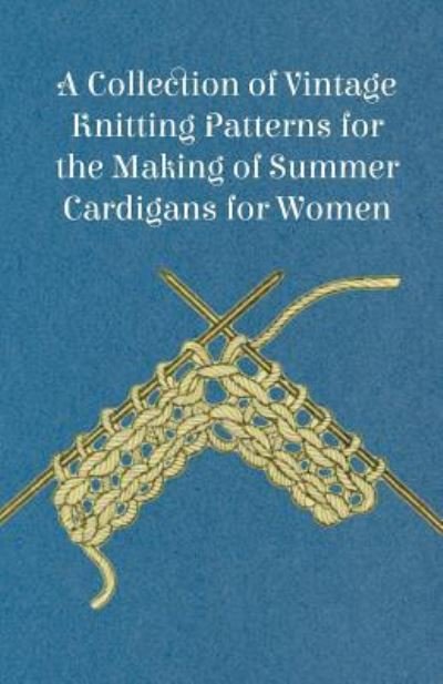 Cover for Anon · A Collection of Vintage Knitting Patterns for the Making of Summer Cardigans for Women (Paperback Bog) (2012)