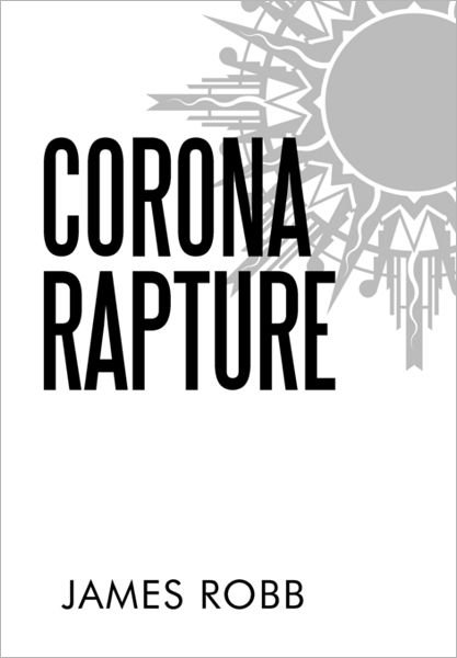 James Robb · Corona Rapture (Pocketbok) (2011)