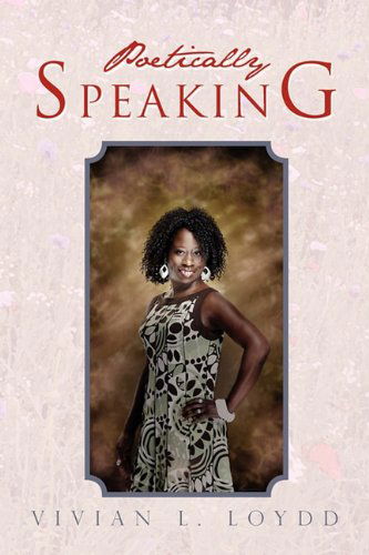 Cover for Vivian L. Loydd · Poetically Speaking (Paperback Book) (2010)