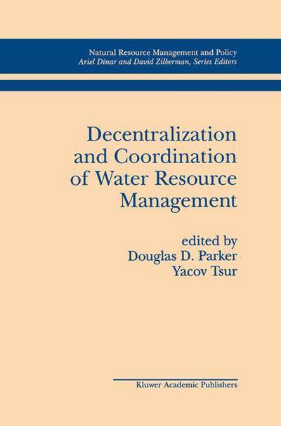 Cover for Douglas D Parker · Decentralization and Coordination of Water Resource Management - Natural Resource Management and Policy (Paperback Book) [Softcover reprint of the original 1st ed. 1997 edition] (2012)