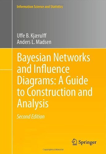 Cover for Uffe B. Kjaerulff · Bayesian Networks and Influence Diagrams: A Guide to Construction and Analysis - Information Science and Statistics (Hardcover bog) [2nd ed. 2013 edition] (2012)