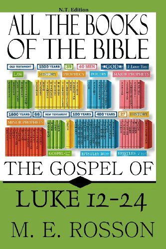 Cover for M. E. Rosson · All the Books of the Bible-new Testament Edition: Luke 12-24 (Paperback Book) [Lrg edition] (2011)