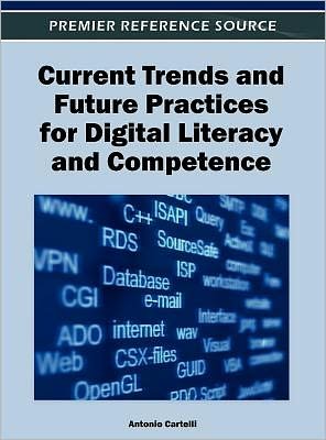 Cover for Antonio Cartelli · Current Trends and Future Practices for Digital Literacy and Competence (Gebundenes Buch) (2012)