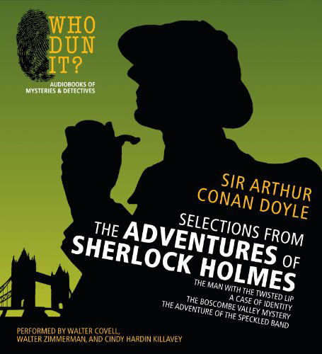 Cover for Sir Arthur Conan Doyle · Selections from the Adventures of Sherlock Holmes: the Man with the Twisted Lip, a Case of Identity, the Boscombe Valley Mystery, the Adventure of the Speckled Band (Audiobook (CD)) [Unabridged edition] (2013)