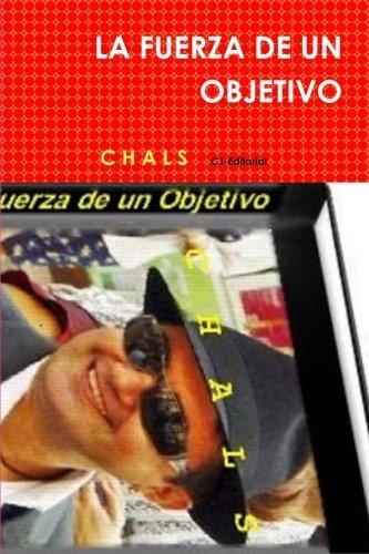 Cover for C H a L S · La Fuerza De Un Objetivo (Pocketbok) [Spanish edition] (2012)